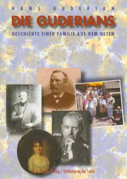 Die Guderians. Geschichte einer Familie aus dem Osten